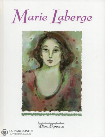 Laberge Marie. Marie Laberge (Dédicacé) Livre