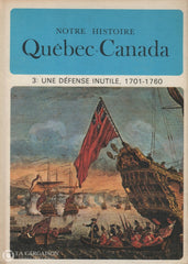Lacoursiere-Bouchard. Notre Histoire:  Québec-Canada (Complet En 15 Volumes) Livre