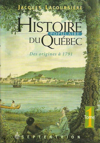 Lacoursiere Jacques. Histoire Populaire Du Québec - Tome 01:  Des Origines À 1791 Doccasion Bon
