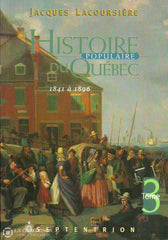 Lacoursiere Jacques. Histoire Populaire Du Québec - Tome 03:  1841 À 1896 Doccasion Bon Livre