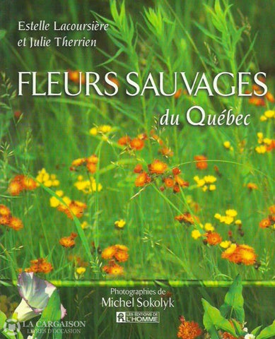Lacoursiere-Therrien. Fleurs Sauvages Du Québec Doccasion - Très Bon Livre