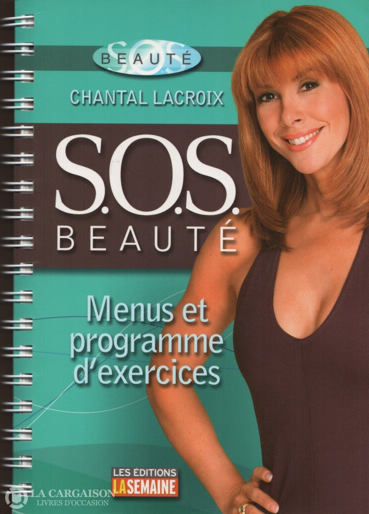 Lacroix Chantal. S.o.s. Beauté:  Menus Et Programme Dexercices Livre