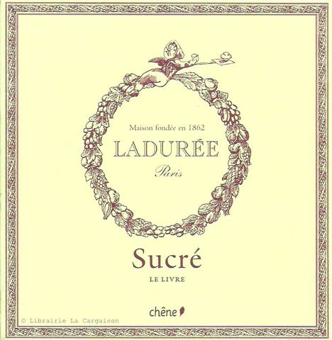 ANDRIEU, PHILIPPE. Ladurée : Sucré (Coffret: un volume sous étui)