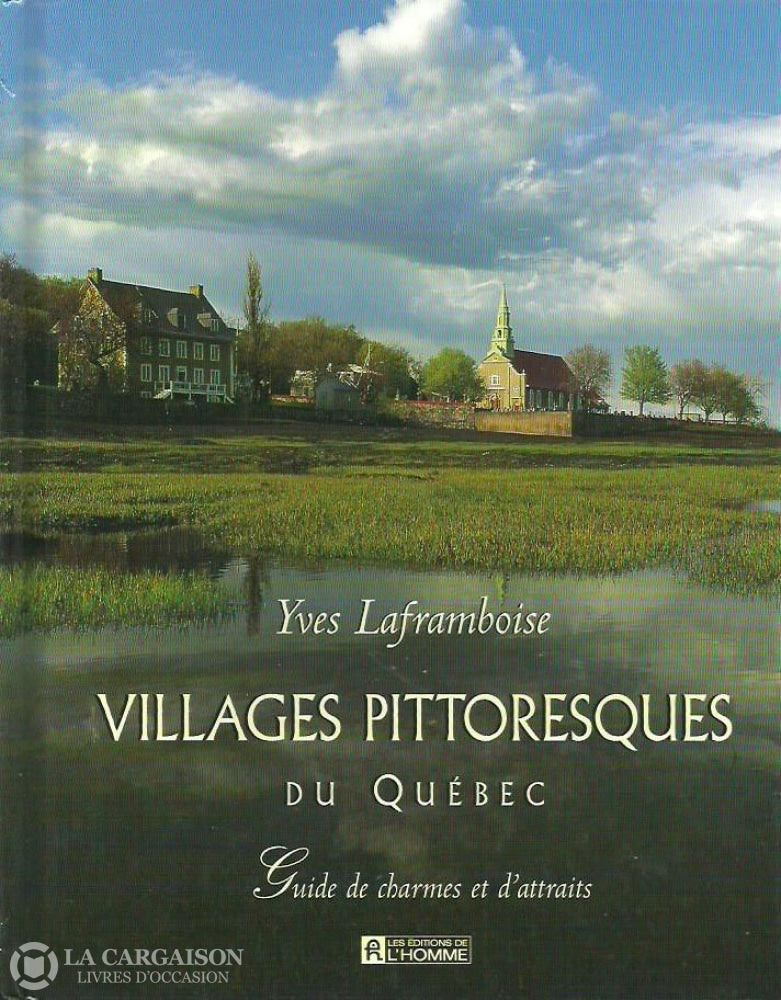 Laframboise Yves. Villages Pittoresques Du Québec. Guide De Charmes Et Dattraits. Doccasion - Très