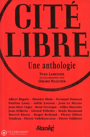 Lamonde-Pelletier. Cité Libre:  Une Anthologie Livre