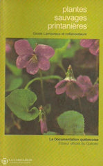 Lamoureux Gisele. Plantes Sauvages Printanières Doccasion - Bon Livre