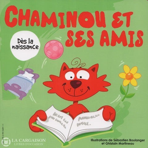Langlois-Boulanger-Martineau. Chaminou Et Ses Amis:  Dès La Naissance / Mon Joujou-Livre 2 Ans Livre