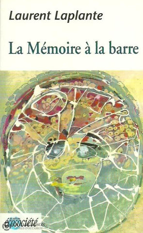 Laplante Laurent. La Mémoire À La Barre Livre