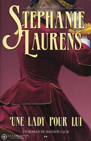 Laurens Stephanie. Un Roman Du Bastion Club - Tome 04:  Une Lady Pour Lui Livre