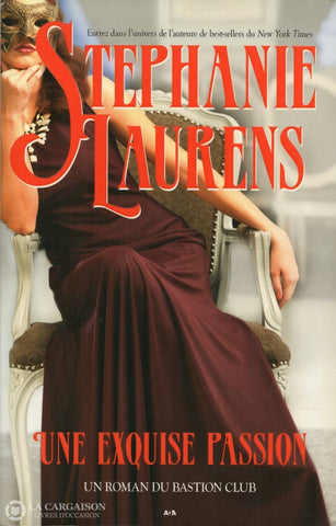 Laurens Stephanie. Un Roman Du Bastion Club - Tome 05:  Une Exquise Passion Livre