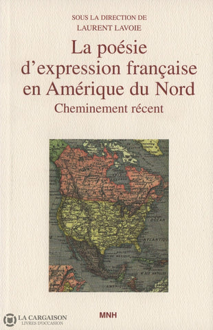 Lavoie Laurent. Poésie Dexpression Française En Amérique Du Nord (La):  Cheminement Récent Livre