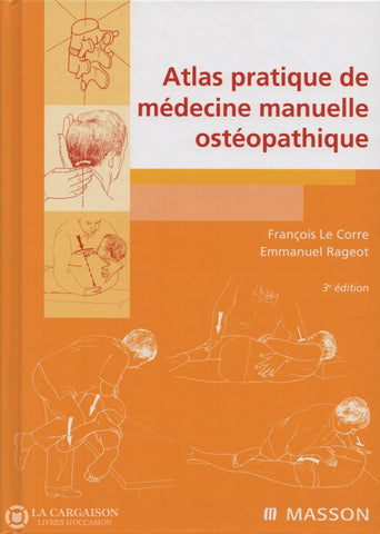 Le Corre-Rageot. Atlas Pratique De Médecine Manuelle Ostéopathique Livre
