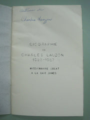LAUZON, CHARLES. Le feu dans le marais. Biographie de Charles Lauzon 1928-1967. Missionnaire Oblat à la Baie James.