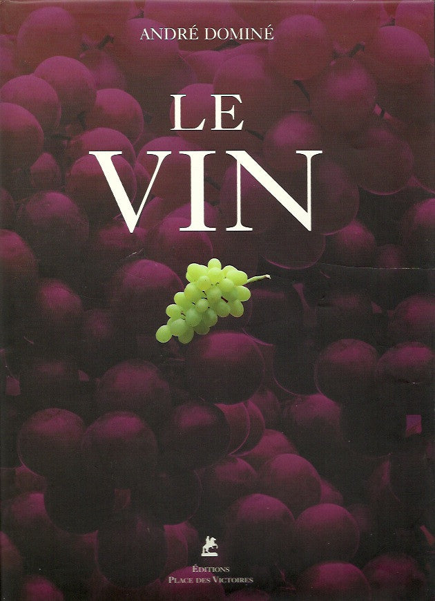 DOMINE, ANDRE. Le vin