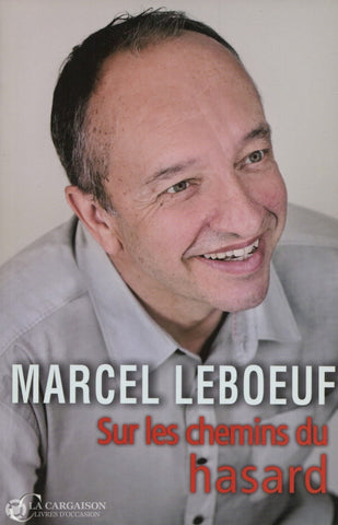 Leboeuf Marcel. Sur Les Chemins Du Hasard Livre