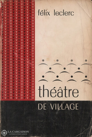 Leclerc Felix. Théâtre De Village Livre