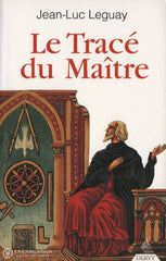 Leguay Jean-Luc. Tracé Du Maître (Le) Livre