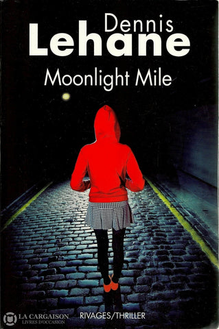 Lehane Dennis. Moonlight Mile Livre