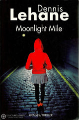 Lehane Dennis. Moonlight Mile Livre