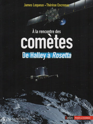 Lequeux-Encrenaz. À La Rencontre Des Comètes:  De Halley À Rosetta Livre