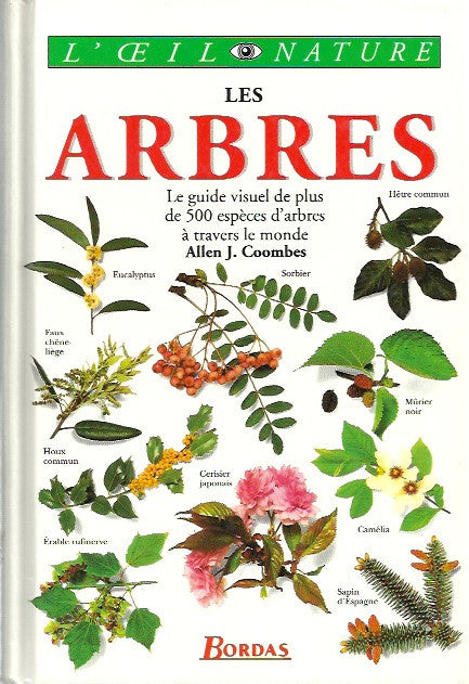 COOMBES, ALLEN J. Les arbres. Le guide visuel de plus de 500 espèces d'arbres à travers le monde.