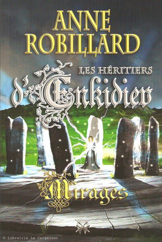 ROBILLARD, ANNE. Les Héritiers d'Enkidiev. Tome 09. Mirages.