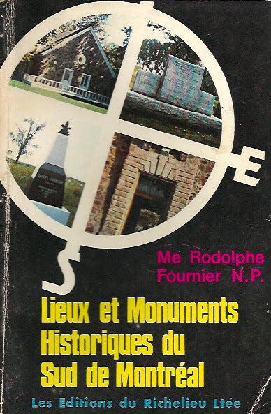 FOURNIER, RODOLPHE. Lieux et Monuments Historiques du Sud de Montréal