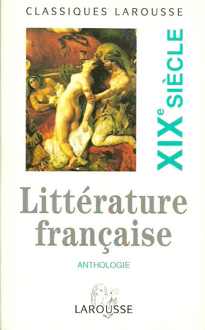 HALPERN, ANNE-ELISABETH. Anthologie de la littérature française. Tome 4. XIXe siècle.