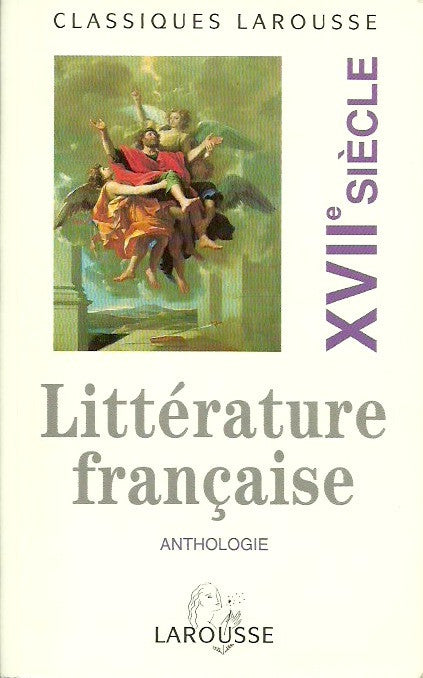 HORVILLE ROBERT. Anthologie de la littérature française. Tome 2. XVIIe siècle.