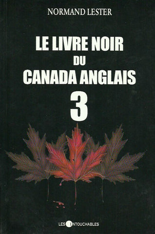 LESTER, NORMAND. Le Livre noir du Canada anglais 3