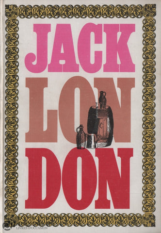 London Jack. Jack London:  Oeuvres - Tome 03 Romans Autobiographiques Livre