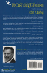 Ludwig Robert A. Reconstructing Catholicism:  For A New Generation Livre