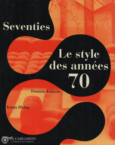 Lutyens-Hislop. Seventies:  Le Style Des Années 70 Livre