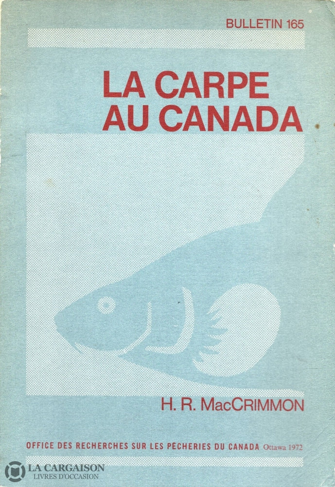 Maccrimmon Hugh R. Bulletin 165:  La Carpe Au Canada Livre
