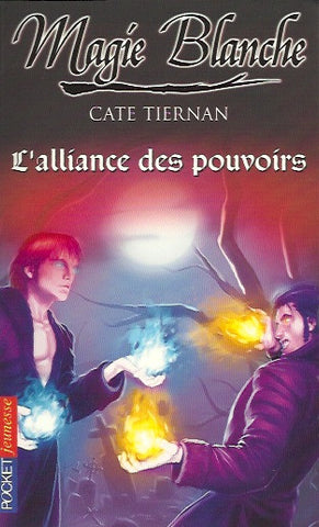 TIERNAN, CATE. Magie Blanche - Tome 06 : Alliance des pouvoirs (L')