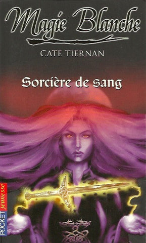 TIERNAN, CATE. Magie Blanche - Tome 03 : Sorcière de sang