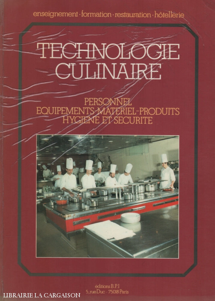 Maincent Michel. Technologie Culinaire:  Personnel Équipements-Matériel-Produits Hygiène Et Sécurité