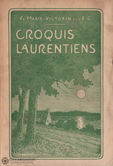 Marie-Victorin (Frere). Croquis Laurentiens Livre