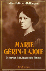 GERIN-LAJOIE, MARIE. Marie Gérin-Lajoie. De mère en fille, la cause des femmes.