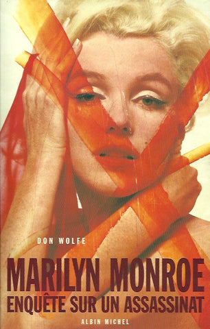 MONROE, MARILYN. Marilyn Monroe. Enquête sur un assassinat.