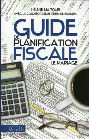 Marquis Helene. Guide Planification Fiscale:  Le Mariage Livre