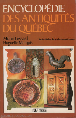 Marquis - Lessard. Encyclopédie Des Antiquités Du Québec Doccasion Acceptable Livre