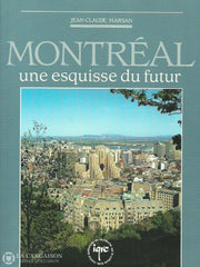 Marsan Jean-Claude. Montréal Une Esquisse Du Futur Doccasion - Très Bon Livre