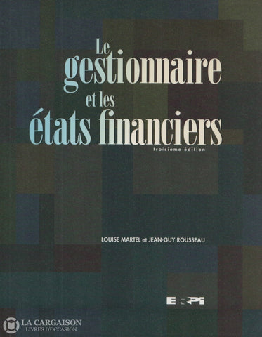 Martel-Rousseau. Gestionnaire Et Les États Financiers (Le) Livre