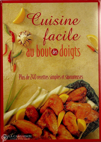 Martin Pol. Cuisine Facile Au Bout Des Doigts:  Plus De 240 Recettes Simples Et Savoureuses Livre