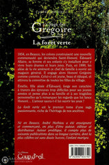 Mathieu Andre. Saga Des Grégoire (La) - Tome 01:  La Forêt Verte Livre