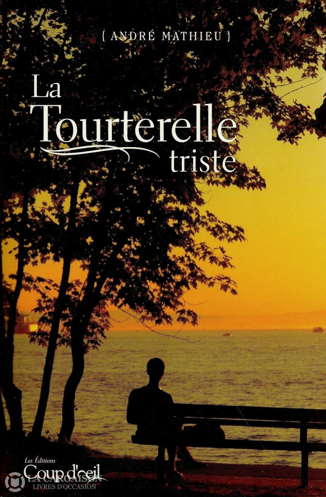 Mathieu Andre. Tourterelle Triste (La) Livre