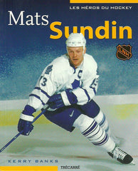 SUNDIN, MATS. Les Héros du Hockey. Mats Sundin.
