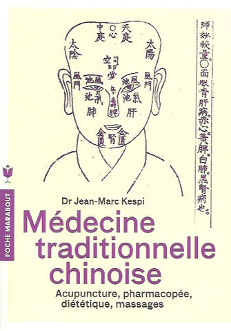 KESPI, JEAN-MARC. Médecine traditionnelle chinoise. Acupuncture, pharmacopée, diététique, massages.