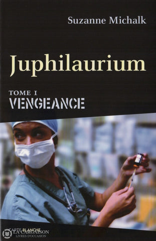Michalk Suzanne. Juphilaurium - Tome 01:  Vengeance Livre
